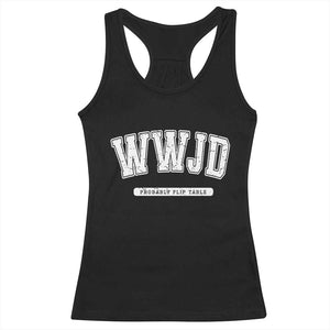 Funny Christian Racerback Tank Top WWJD Probably Flip Tables TS14 Black Print Your Wear