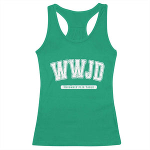 Funny Christian Racerback Tank Top WWJD Probably Flip Tables TS14 Irish Green Print Your Wear