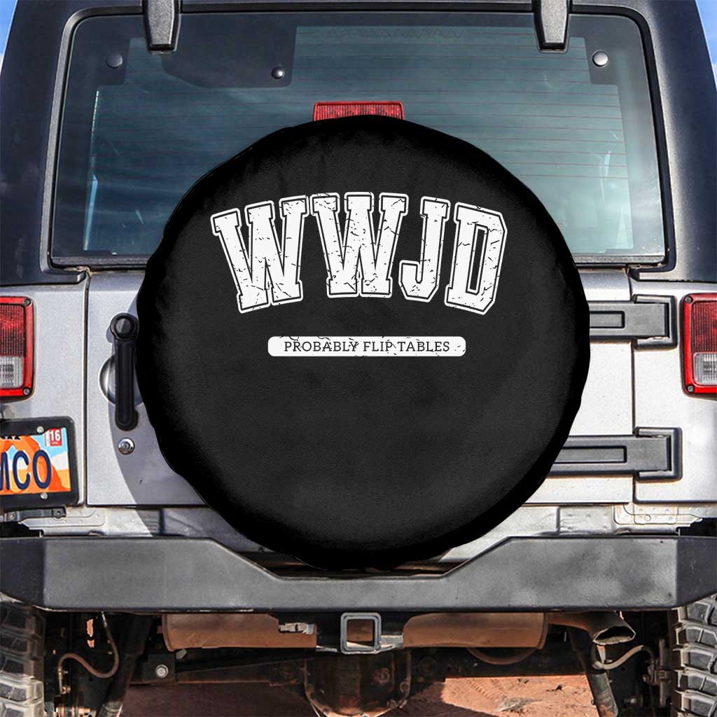 Funny Christian Spare Tire Cover WWJD Probably Flip Tables TS14 No hole Black Print Your Wear