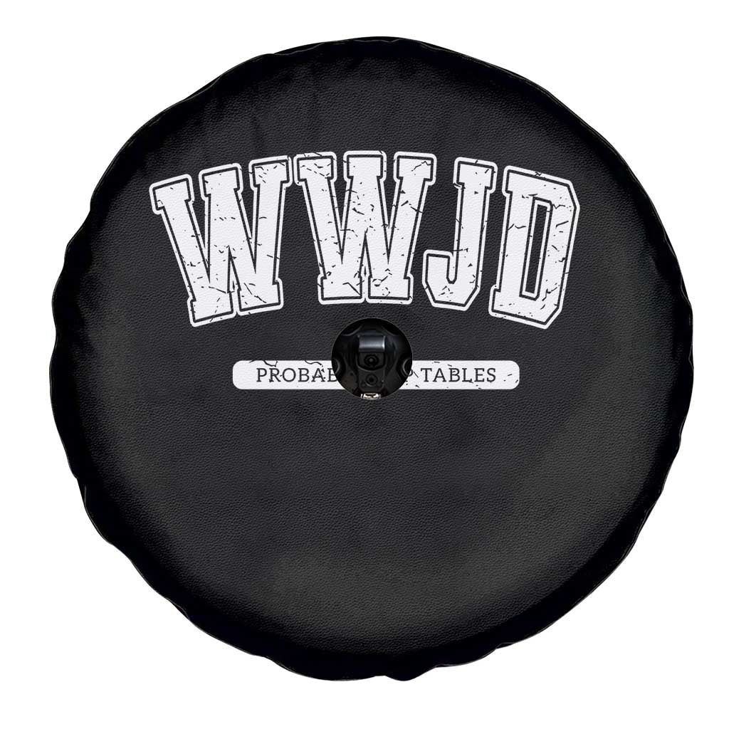 Funny Christian Spare Tire Cover WWJD Probably Flip Tables TS14 Print Your Wear