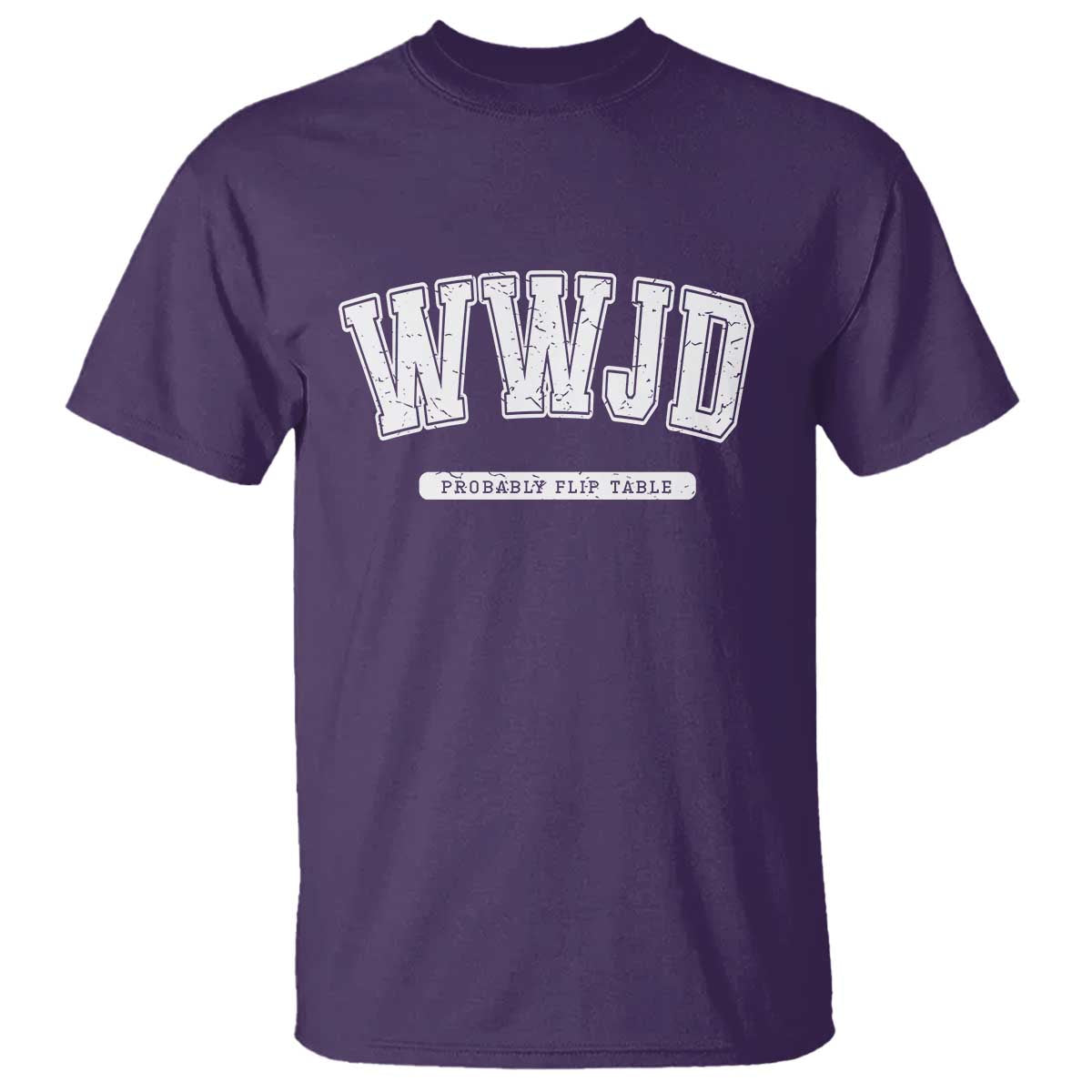 Funny Christian T Shirt WWJD Probably Flip Tables TS14 Purple Print Your Wear