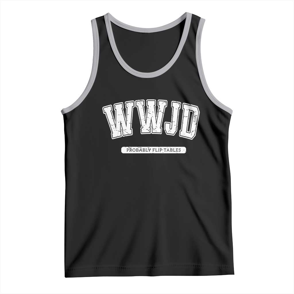 Funny Christian Tank Top WWJD Probably Flip Tables TS14 Black Athletic Heather Print Your Wear