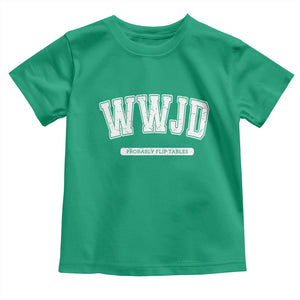 Funny Christian Toddler T Shirt WWJD Probably Flip Tables TS14 Irish Green Print Your Wear
