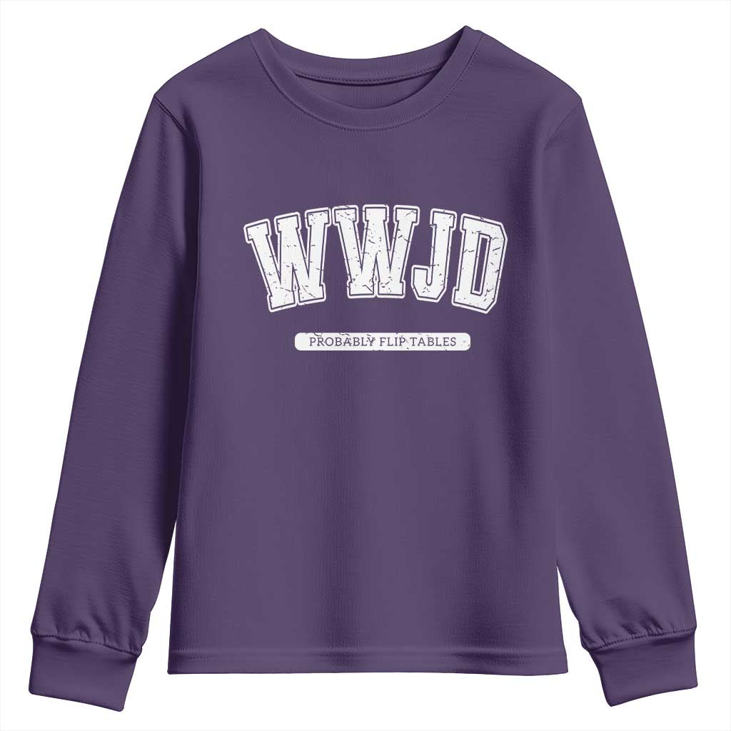 Funny Christian Youth Sweatshirt WWJD Probably Flip Tables TS14 Purple Print Your Wear