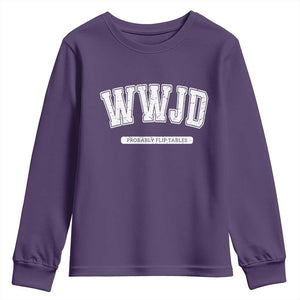 Funny Christian Youth Sweatshirt WWJD Probably Flip Tables TS14 Purple Print Your Wear