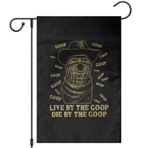 Funny Burnt Peanut Garden Flag Live by The Goop Die by The Goop TS14 Black Print Your Wear