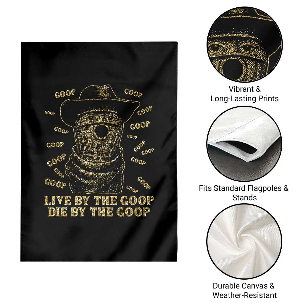 Funny Burnt Peanut Garden Flag Live by The Goop Die by The Goop TS14 Print Your Wear