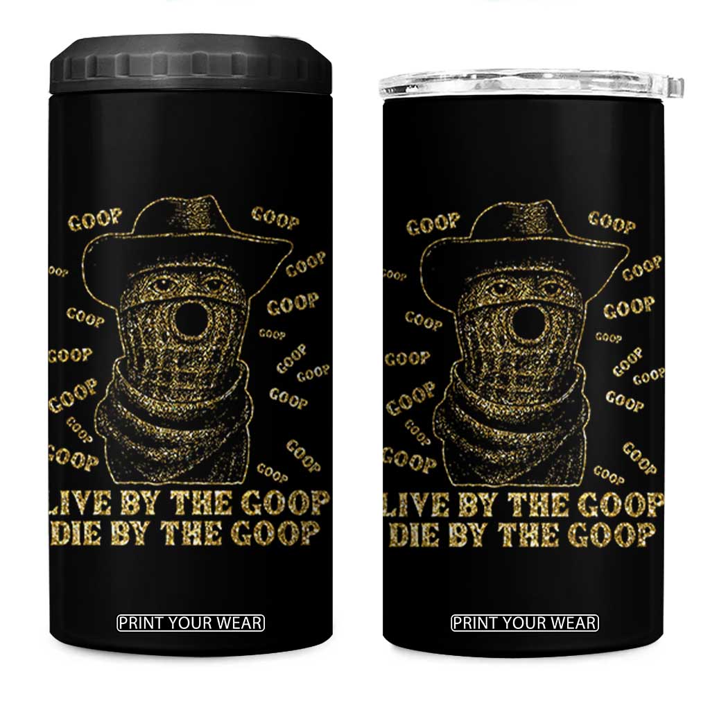 Funny Burnt Peanut 4 in 1 Can Cooler Tumbler Live by The Goop Die by The Goop TS14 One Size: 16 oz Black Print Your Wear
