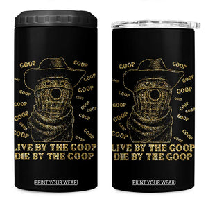 Funny Burnt Peanut 4 in 1 Can Cooler Tumbler Live by The Goop Die by The Goop TS14 One Size: 16 oz Black Print Your Wear