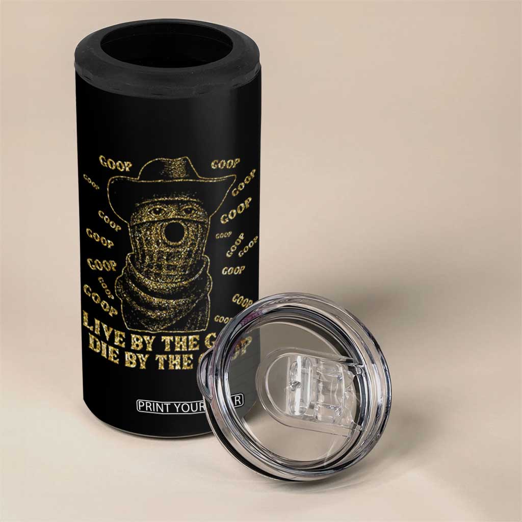 Funny Burnt Peanut 4 in 1 Can Cooler Tumbler Live by The Goop Die by The Goop TS14 Print Your Wear