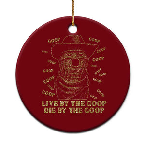 Funny Burnt Peanut Ceramic Ornament Live by The Goop Die by The Goop TS14 1pc Red Print Your Wear