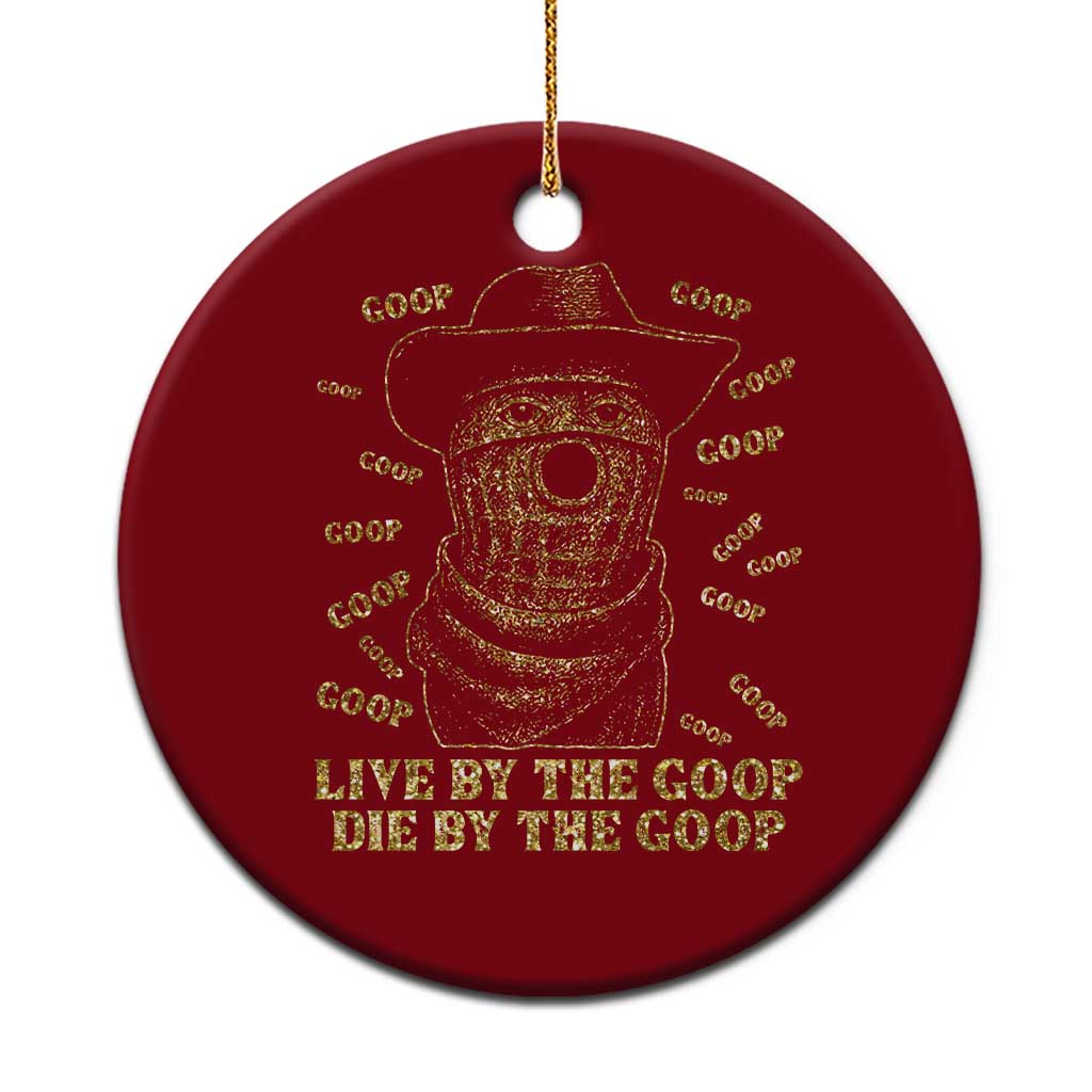 Funny Burnt Peanut Ceramic Ornament Live by The Goop Die by The Goop TS14 1pc Red Print Your Wear