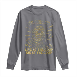 Funny Burnt Peanut Long Sleeve Shirt Live by The Goop Die by The Goop TS14 Charcoal Print Your Wear