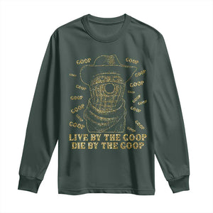 Funny Burnt Peanut Long Sleeve Shirt Live by The Goop Die by The Goop TS14 Dark Forest Green Print Your Wear
