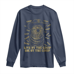Funny Burnt Peanut Long Sleeve Shirt Live by The Goop Die by The Goop TS14 Navy Print Your Wear