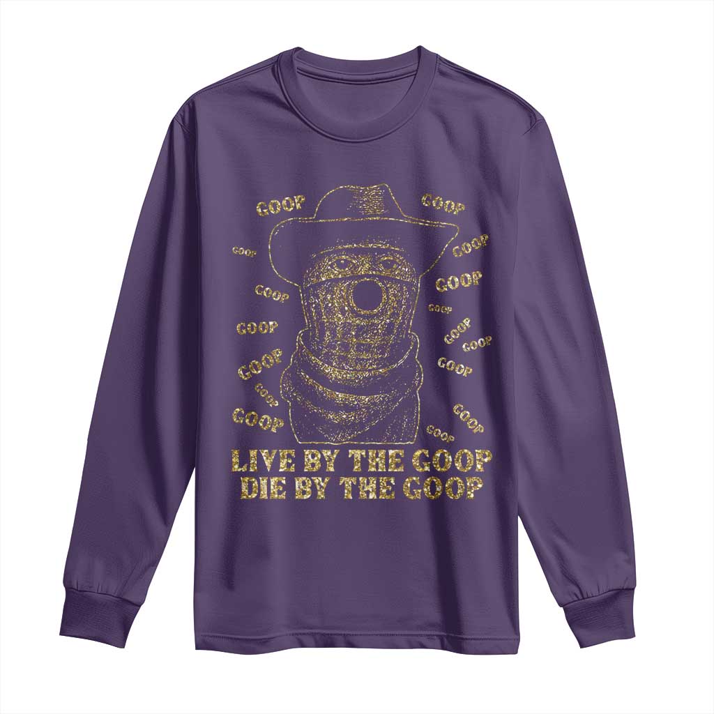 Funny Burnt Peanut Long Sleeve Shirt Live by The Goop Die by The Goop TS14 Purple Print Your Wear