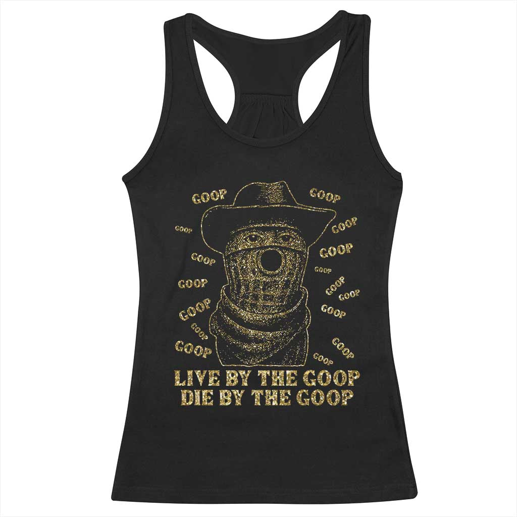 Funny Burnt Peanut Racerback Tank Top Live by The Goop Die by The Goop TS14 Black Print Your Wear