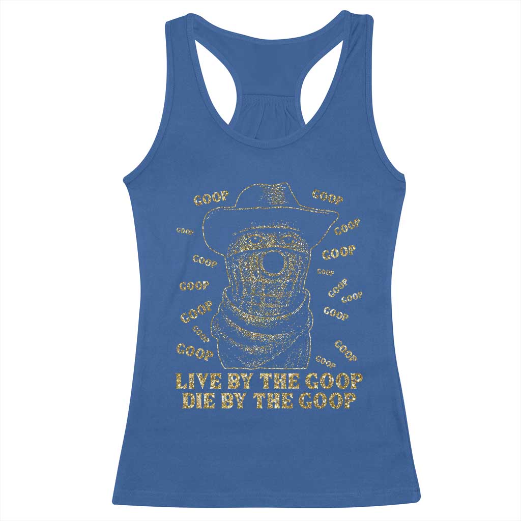 Funny Burnt Peanut Racerback Tank Top Live by The Goop Die by The Goop TS14 Royal Blue Print Your Wear