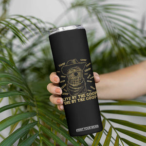 Funny Burnt Peanut Skinny Tumbler Live by The Goop Die by The Goop TS14 Print Your Wear