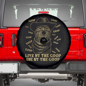 Funny Burnt Peanut Spare Tire Cover Live by The Goop Die by The Goop TS14 Black Print Your Wear