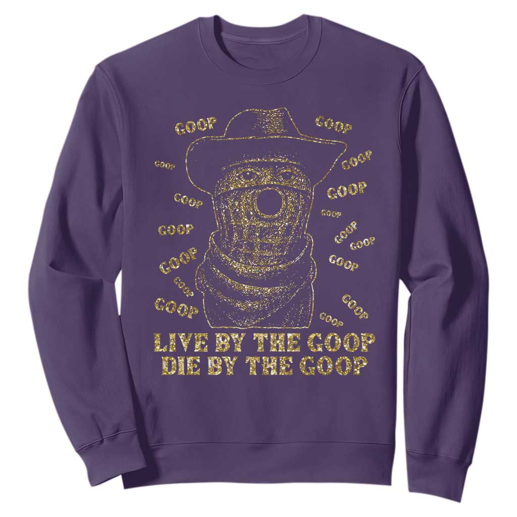 Funny Burnt Peanut Sweatshirt Live by The Goop Die by The Goop TS14 Purple Print Your Wear