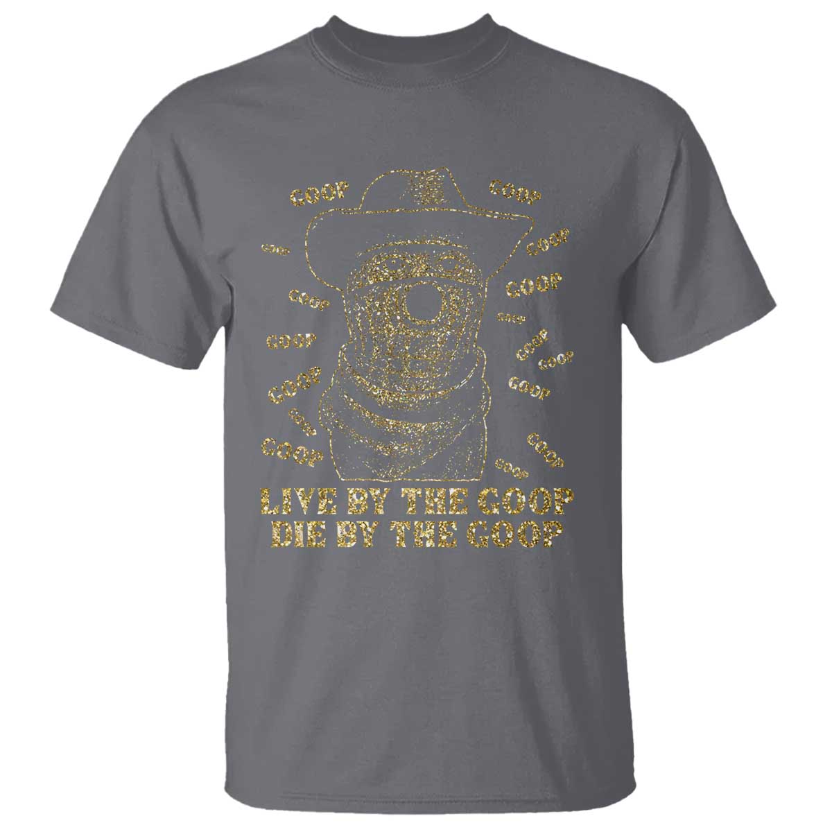 Funny Burnt Peanut T Shirt Live by The Goop Die by The Goop TS14 Charcoal Print Your Wear