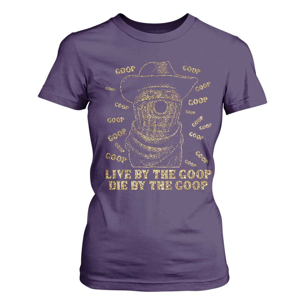 Funny Burnt Peanut T Shirt For Women Live by The Goop Die by The Goop TS14 Purple Print Your Wear