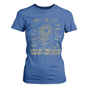Funny Burnt Peanut T Shirt For Women Live by The Goop Die by The Goop TS14 Royal Blue Print Your Wear