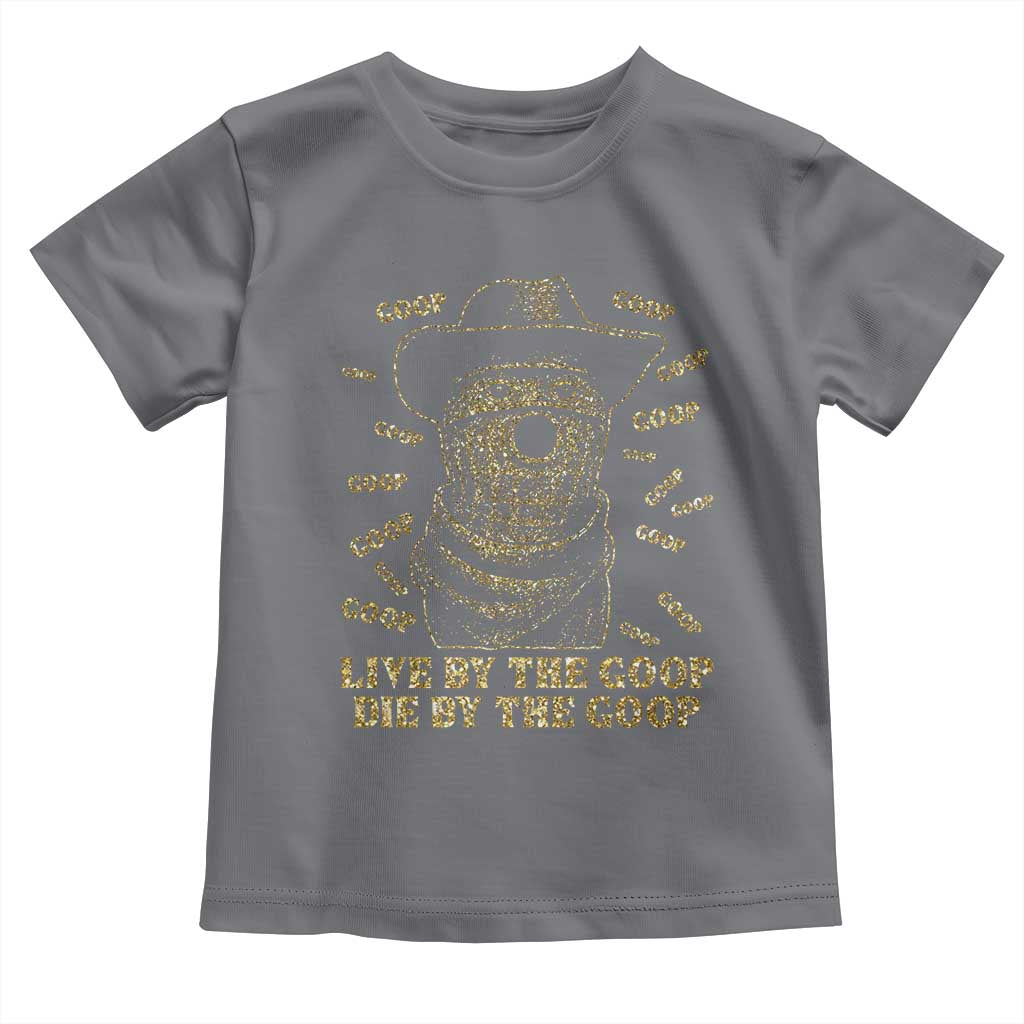 Funny Burnt Peanut Toddler T Shirt Live by The Goop Die by The Goop TS14 Charcoal Print Your Wear