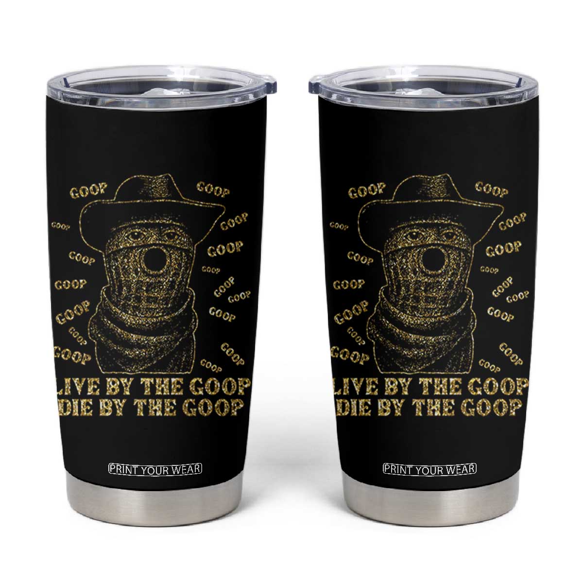 Funny Burnt Peanut Tumbler Cup Live by The Goop Die by The Goop TS14 Black Print Your Wear