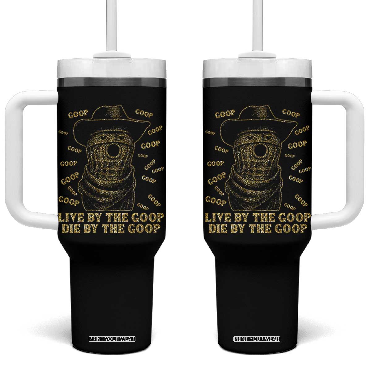 Funny Burnt Peanut Tumbler With Handle Live by The Goop Die by The Goop TS14 One Size: 40 oz Black Print Your Wear