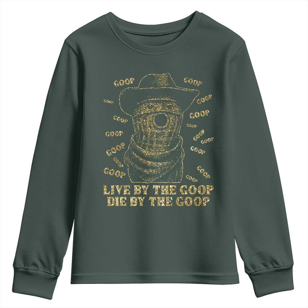Funny Burnt Peanut Youth Sweatshirt Live by The Goop Die by The Goop TS14 Dark Forest Green Print Your Wear