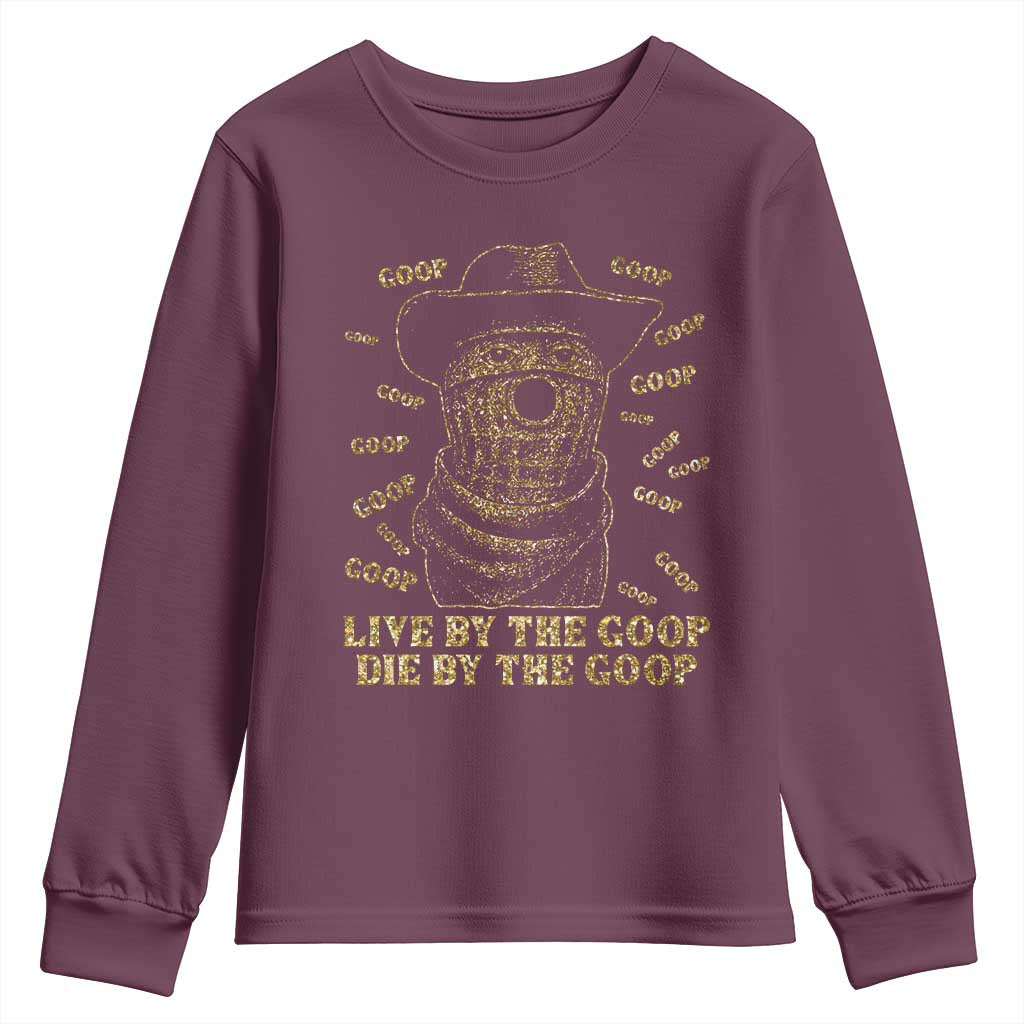Funny Burnt Peanut Youth Sweatshirt Live by The Goop Die by The Goop TS14 Maroon Print Your Wear