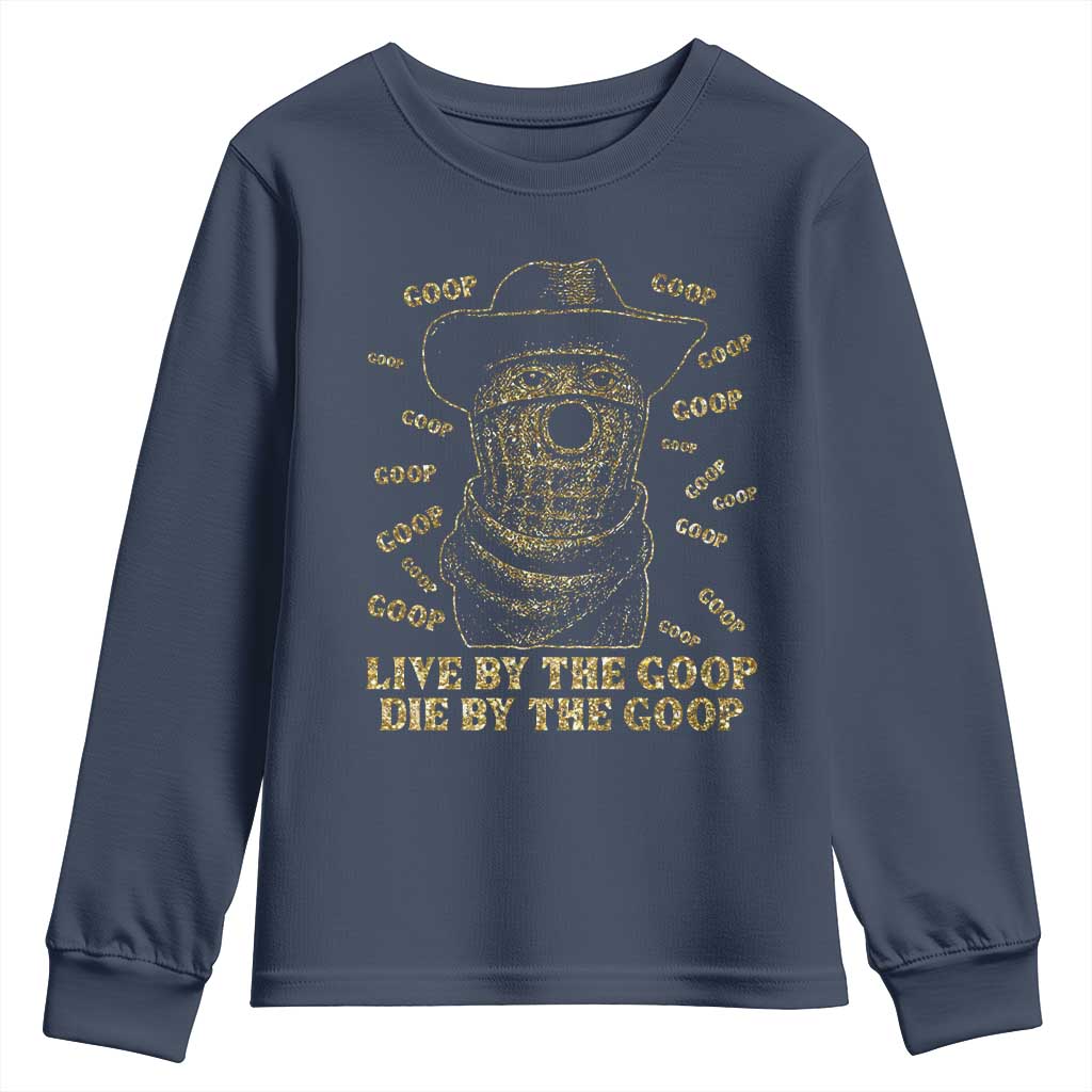 Funny Burnt Peanut Youth Sweatshirt Live by The Goop Die by The Goop TS14 Navy Print Your Wear