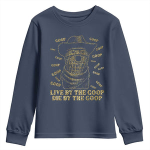 Funny Burnt Peanut Youth Sweatshirt Live by The Goop Die by The Goop TS14 Navy Print Your Wear