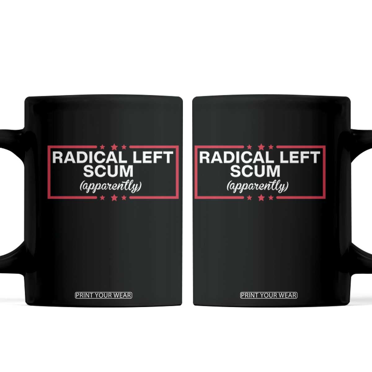 Radical Left Scum Coffee Mug Political Sarcastic Quote TS14 Black Print Your Wear
