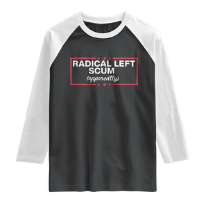 Radical Left Scum Raglan Shirt Political Sarcastic Quote TS14 Black White Print Your Wear