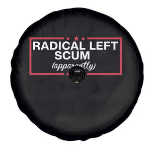 Radical Left Scum Spare Tire Cover Political Sarcastic Quote TS14 Print Your Wear