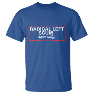 Radical Left Scum T Shirt Political Sarcastic Quote TS14 Royal Blue Print Your Wear