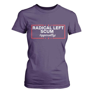 Radical Left Scum T Shirt For Women Political Sarcastic Quote TS14 Purple Print Your Wear