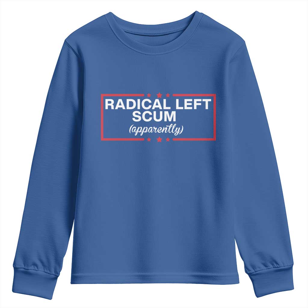 Radical Left Scum Youth Sweatshirt Political Sarcastic Quote TS14 Royal Blue Print Your Wear