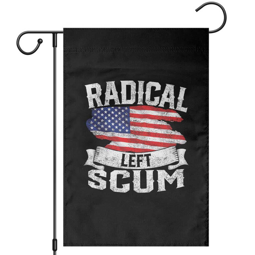 Radical Left Scum Garden Flag Funny Political Quote American Flag TS14 Black Print Your Wear