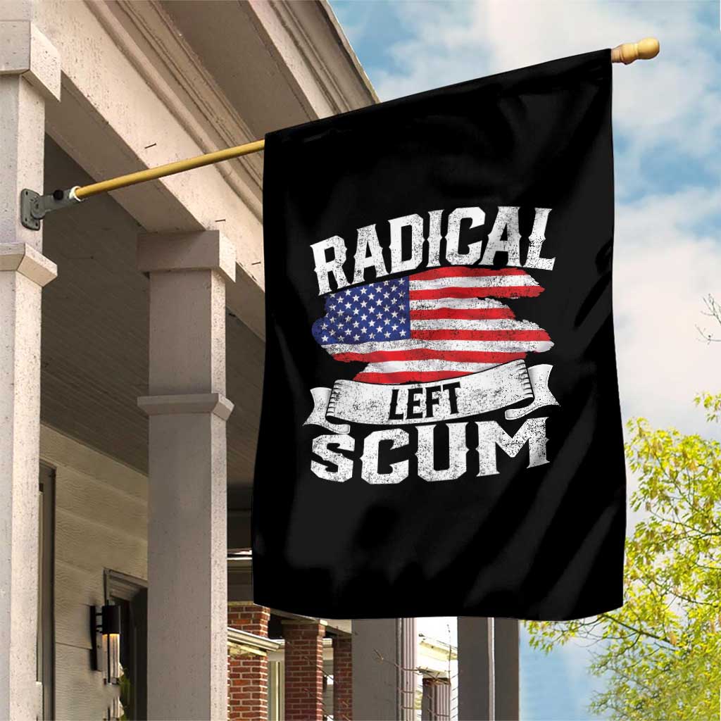 Radical Left Scum Garden Flag Funny Political Quote American Flag TS14 Print Your Wear