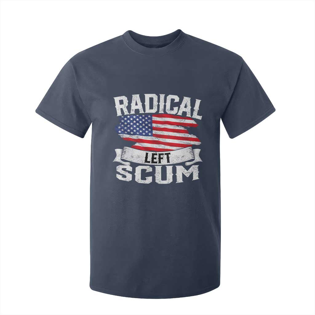 Radical Left Scum T Shirt For Kid Funny Political Quote American Flag TS14 Navy Print Your Wear