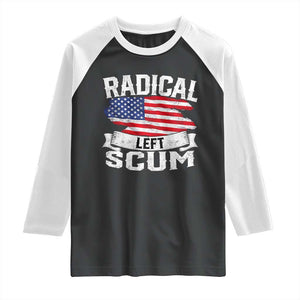 Radical Left Scum Raglan Shirt Funny Political Quote American Flag TS14 Black White Print Your Wear