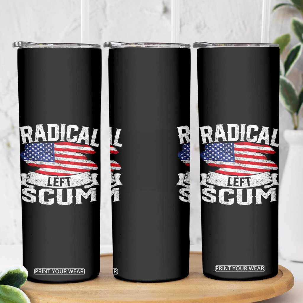 Radical Left Scum Skinny Tumbler Funny Political Quote American Flag TS14 Print Your Wear