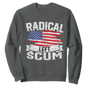 Radical Left Scum Sweatshirt Funny Political Quote American Flag TS14 Dark Heather Print Your Wear