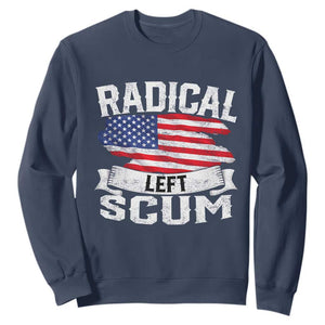 Radical Left Scum Sweatshirt Funny Political Quote American Flag TS14 Navy Print Your Wear