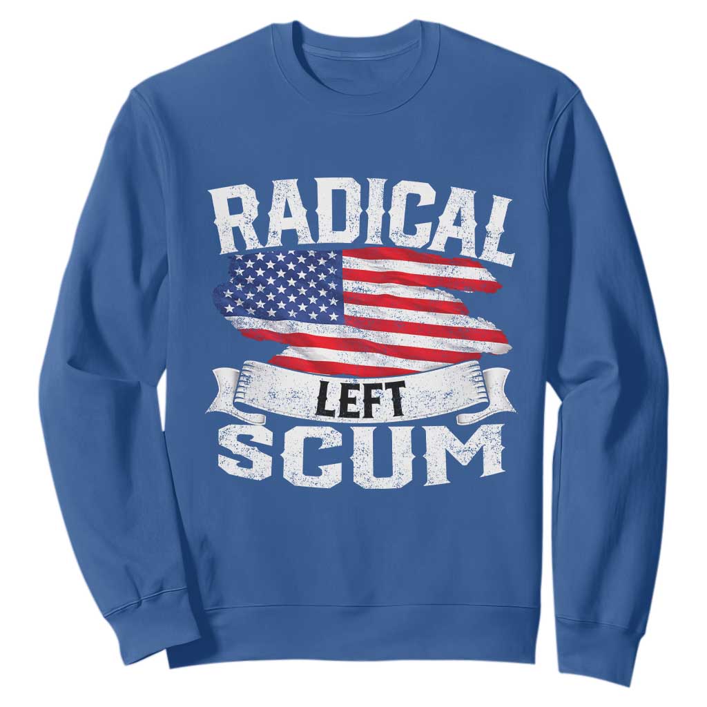 Radical Left Scum Sweatshirt Funny Political Quote American Flag TS14 Royal Blue Print Your Wear