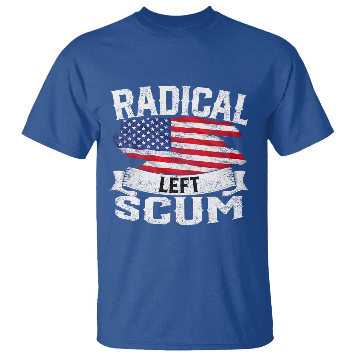 Radical Left Scum T Shirt Funny Political Quote American Flag TS14 Royal Blue Print Your Wear